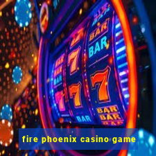 fire phoenix casino game